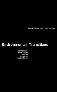 Environmental Transitions: Transformation and Ecological Defense in Central and Eastern Europe