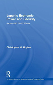 Japan's Economic Power and Security: Japan and North Korea