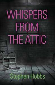Whispers from the Attic Whispers from the Attic