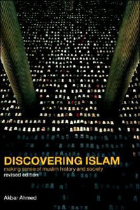 Discovering Islam: Making Sense of Muslim History and Society