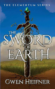 The Sword of Earth: The Elementum Series The Sword of Earth: The Elementum Series