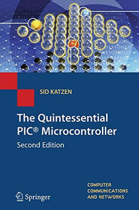 The Quintessential PIC� Microcontroller (Computer Communications and Networks)