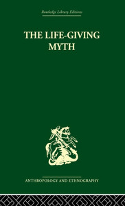 The Life-Giving Myth: And Other Essays