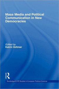 Mass Media and Political Communication in New Democracies