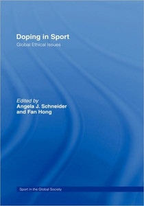 Doping in Sport: Global Ethical Issues