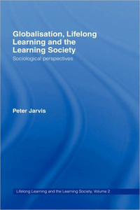 Globalization, Lifelong Learning and the Learning Society: Sociological Perspectives