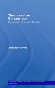 The Innovative Bureaucracy: Bureaucracy in an Age of Fluidity