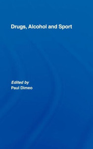Drugs, Alcohol and Sport: A Critical History
