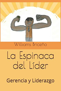 La Espinaca del Líder: Gerencia y Liderazgo (Gestión Cristiana) (Spanish Edition)
