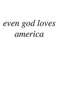 even god loves america