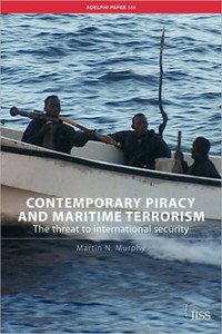 Contemporary Piracy and Maritime Terrorism: The Threat to International Security