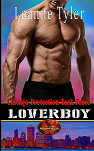 Loverboy: Brotherhood Protectors World (Chicago Protection Task Force) Loverboy: Brotherhood Protectors World (Chicago Protection Task Force)