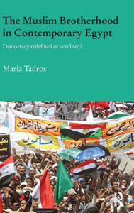 The Muslim Brotherhood in Contemporary Egypt: Democracy Redefined or Confined?