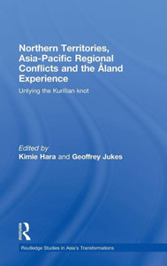 Northern Territories, Asia-Pacific Regional Conflicts and the Aland Experience: Untying the Kurillian Knot
