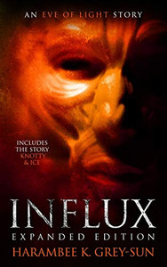 Influx: Expanded Edition: An Eve of Light Story (Eve of Light: Standalone Stories)