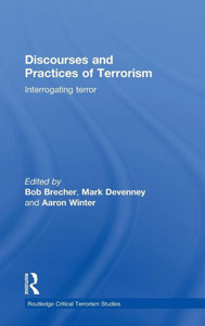 Discourses and Practices of Terrorism: Interrogating Terror