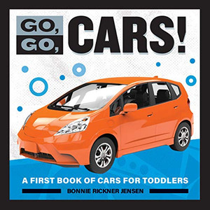 Go, Go Cars!: A First Book of Cars for Toddlers (Go, Go Books) Go, Go Cars!: A First Book of Cars for Toddlers (Go, Go Books)