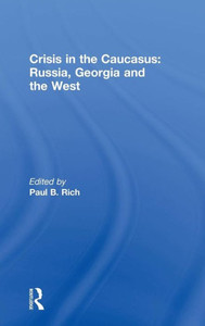 Crisis in the Caucasus: Russia, Georgia and the West