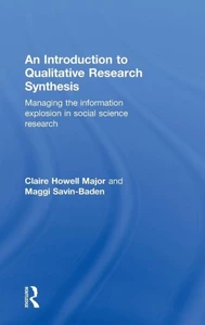 An Introduction to Qualitative Research Synthesis: Managing the Information Explosion in Social Science Research