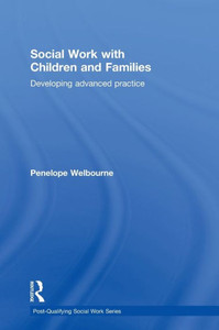 Social Work with Children and Families: Developing Advanced Practice