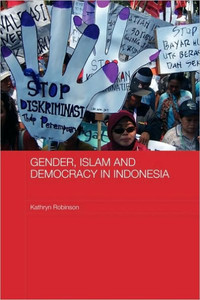 Gender, Islam and Democracy in Indonesia