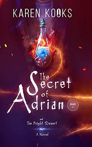 The Secret of Adrian: Book One of the New Adventure Fantasy Series, Adrian's Secret The Secret of Adrian: Book One of the New Adventure Fantasy Series, Adrian's Secret