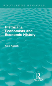 Historians, Economists, and Economic History (Routledge Revivals)
