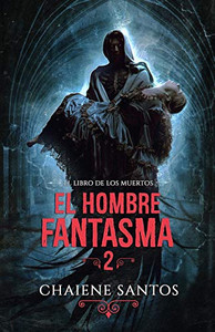 El Hombre Fantasma 2: El Libro de los Muertos (Spanish Edition)