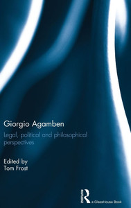 Giorgio Agamben: Legal, Political and Philosophical Perspectives