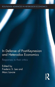 In Defense of Post-Keynesian and Heterodox Economics: Responses to their Critics