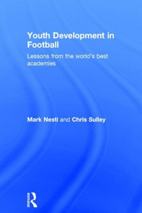 Youth Development in Football: Lessons from the world's best academies