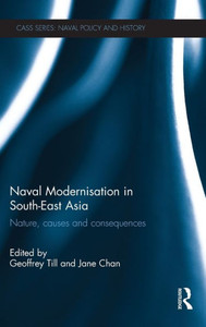 Naval Modernisation in South-East Asia: Nature, Causes and Consequences