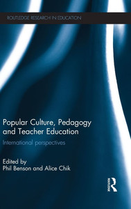 Popular Culture, Pedagogy and Teacher Education: International perspectives