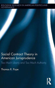 Social Contract Theory in American Jurisprudence: Too Much Liberty and Too Much Authority