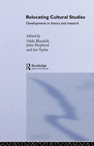 Relocating Cultural Studies: Developments in Theory and Research