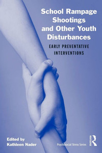 School Rampage Shootings and Other Youth Disturbances: Early Preventative Interventions [With CDROM]