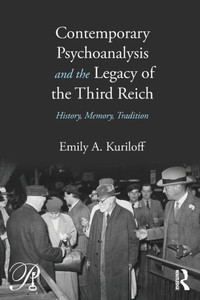 Contemporary Psychoanalysis and the Legacy of the Third Reich: History, Memory, Tradition