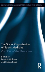The Social Organization of Sports Medicine: Critical Socio-Cultural Perspectives