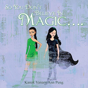 So You Don't Believe in Magic.... So You Don't Believe in Magic....