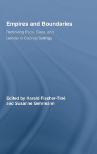 Empires and Boundaries: Rethinking Race, Class, and Gender in Colonial Settings