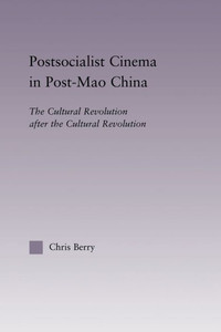 Postsocialist Cinema in Post-Mao China: The Cultural Revolution after the Cultural Revolution