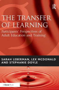 The Transfer of Learning: Participants' Perspectives of Adult Education and Training