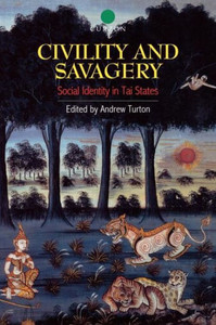 Civility and Savagery: Social Identity in Tai States