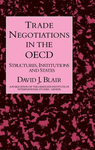 Trade Negotiations In The OECD: Structures, Institutions and States