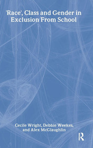 'Race', Class and Gender in Exclusion From School