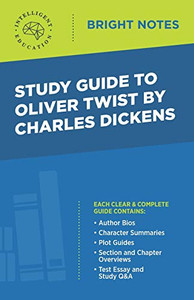 Study Guide to Oliver Twist by Charles Dickens (Bright Notes) Study Guide to Oliver Twist by Charles Dickens (Bright Notes)
