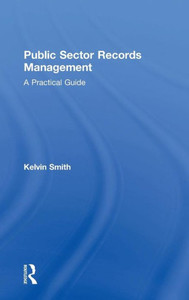 Public Sector Records Management: A Practical Guide