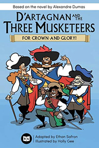 D'Artagnan and the Three Musketeers: For Crown and Glory!