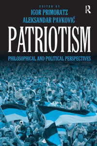 Patriotism: Philosophical and Political Perspectives