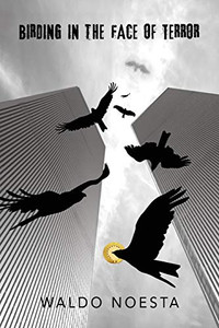 BIRDING IN THE FACE OF TERROR BIRDING IN THE FACE OF TERROR